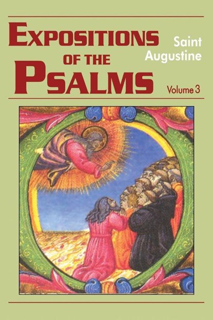 Expositions of the Psalms, John E. Augustine ; Saint Augustine ; Edmund Augustine - Paperback - 9781565481558