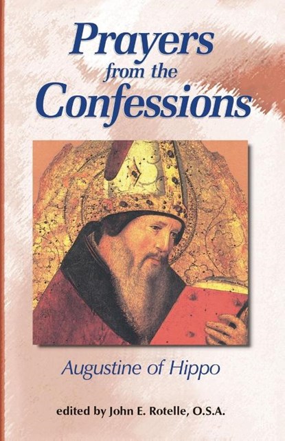 Prayers from the Confessions, Saint Augustine of Hippo - Paperback - 9781565481886