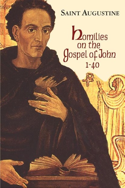 Homilies on the Gospel of John 1 - 40, Edmund Augustine - Paperback - 9781565483187
