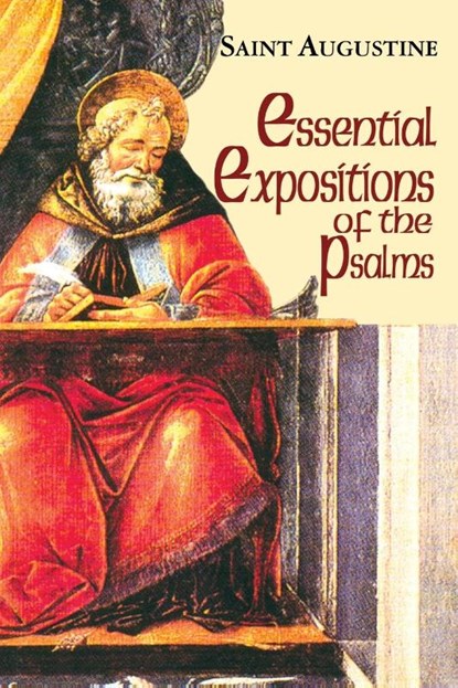Essential Expositions of the Psalms, AUGUSTINE ; RAMSEY,  O.P. Boniface ; Saint Augustine of Hippo - Paperback - 9781565485105