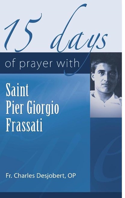 15 Days of Prayer with Pier Giorgio Frassati, Pere Charles Desjobert - Paperback - 9781565487185