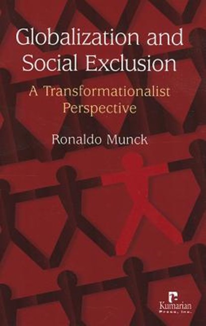Globalization and Social Exclusion, MUNCK,  Professor Ronaldo - Paperback - 9781565491922