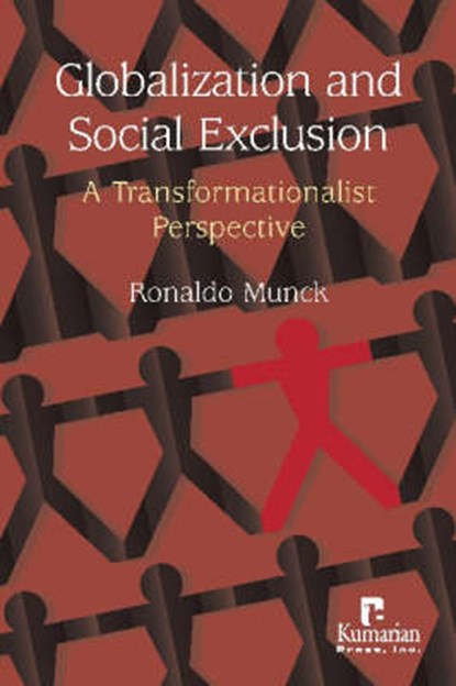 Globalization and Social Exclusion, MUNCK,  Professor Ronaldo - Gebonden - 9781565491939
