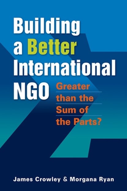 Building a Better International NGO, James Crowley - Paperback - 9781565495838