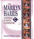 The Marilyn Harris Cooking School Cookbook | Marilyn Harris | 
