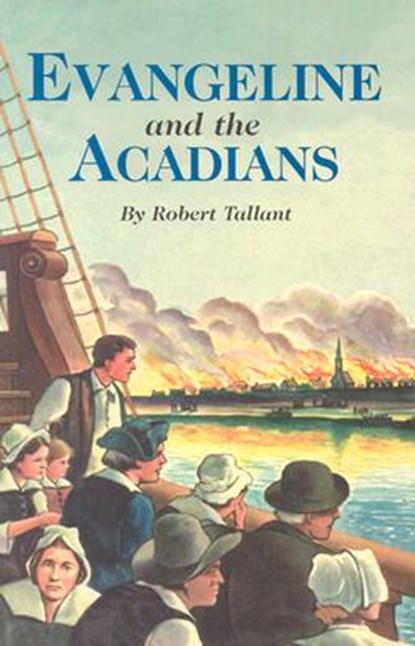 Evangeline and the Acadians, Robert Tallant - Paperback - 9781565540903