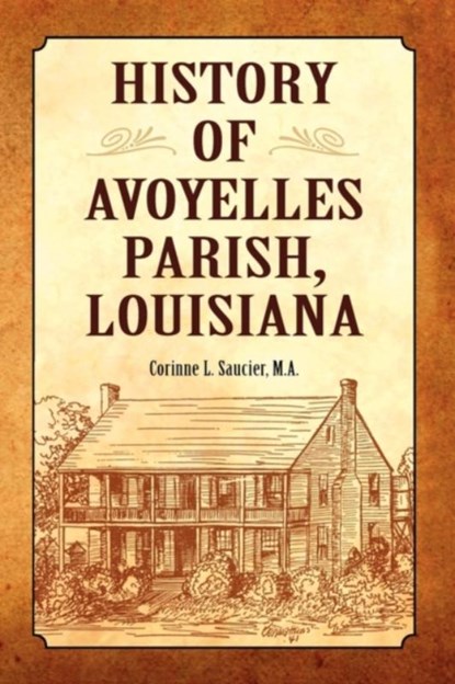 History of Avoyelles Parish, Louisiana, Corinne Saucier - Paperback - 9781565544352