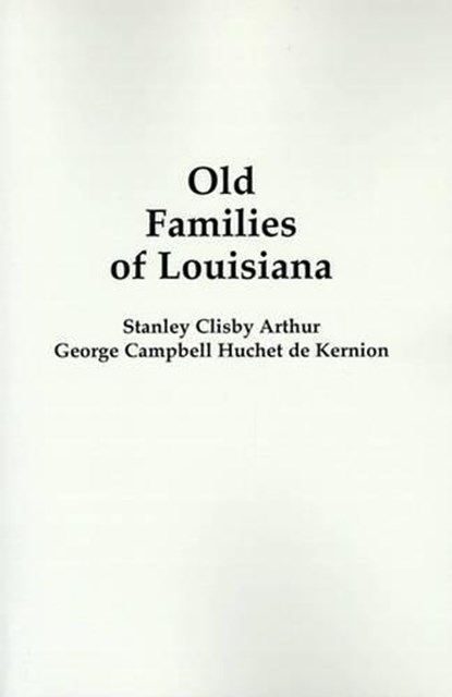 Old Families of Louisiana, Stanley Arthur - Paperback - 9781565544567