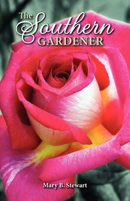 Southern Gardener, Mary B. Stewart - Paperback - 9781565546196