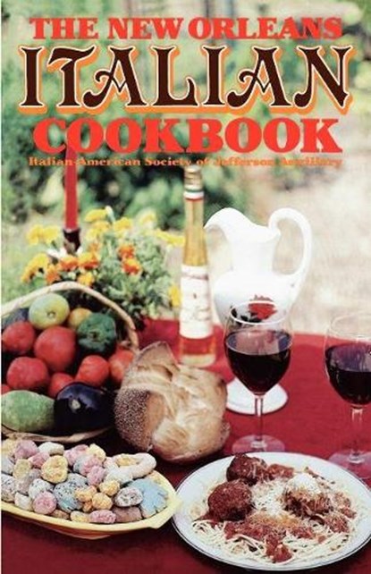 The New Orleans Italian Cookbook, Italian-American Society Of Jefferson - Paperback - 9781565546714