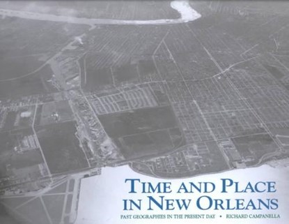 Time and Place in New Orleans, Richard Campanella - Gebonden - 9781565549913