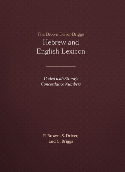 The Brown-Driver-Briggs Hebrew-English Lexicon, E. Brown ; etc. - Gebonden - 9781565632066