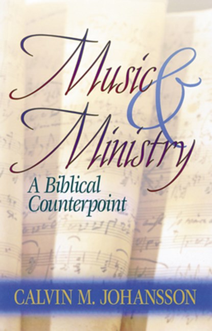 Music and Ministry, JOHANSSON - Paperback - 9781565633612