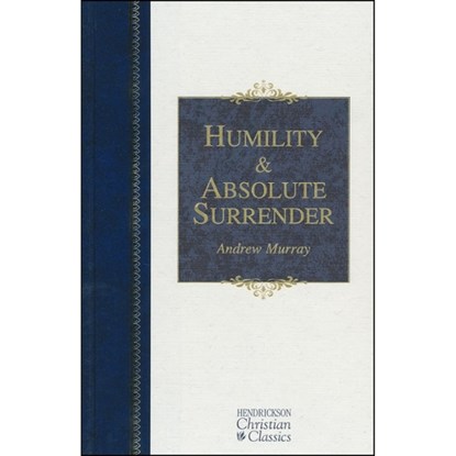 Humility and Absolute Surrender, Andrew Murray - Gebonden - 9781565639409
