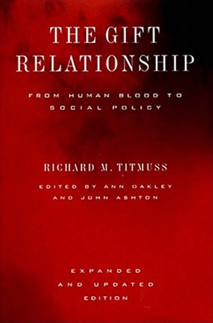 The Gift Relationship: From Human Blood to Social Policy, Richard Morris Titmuss - Gebonden - 9781565844032