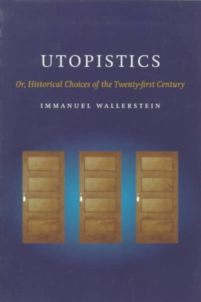 Utopistics, WALLERSTEIN,  Immanuel Maurice - Paperback - 9781565844575