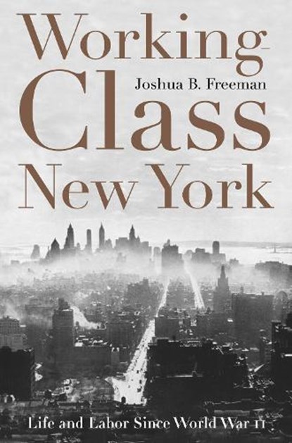 Working-Class New York, Joshua B Freeman - Paperback - 9781565847125