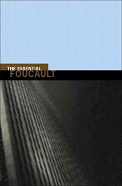 The Essential Foucault, Michel Foucault ; Paul Rabinow ; Nikolas S. Rose - Paperback - 9781565848016