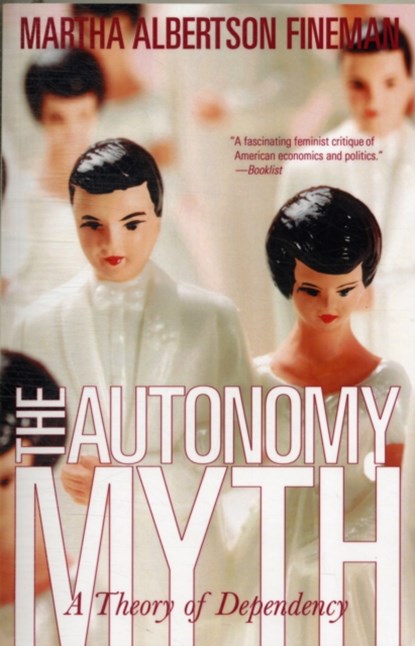 Autonomy Myth, Martha Albertson Fineman - Paperback - 9781565849761