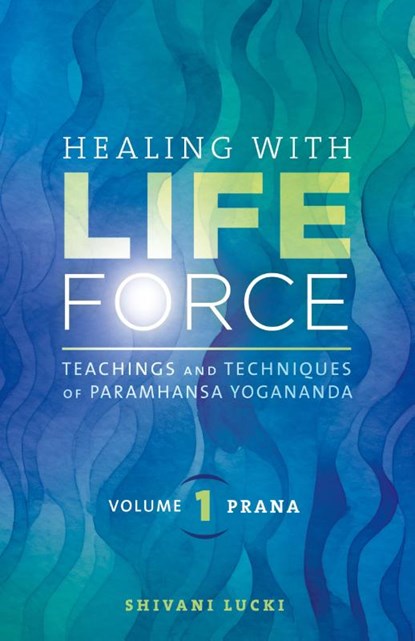 Healing with Life Force, Volume One - Prana, Shivani Lucki - Paperback - 9781565890473