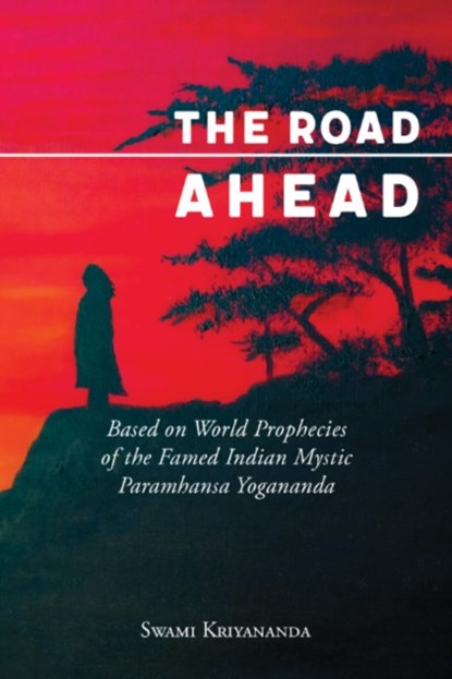 The Road Ahead - Updated Edition, Swami (Swami Kriyananda) Kriyananda - Paperback - 9781565890657