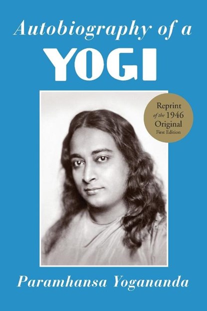 Autobiography of a Yogi, Paramhansa Yogananda - Paperback - 9781565891081