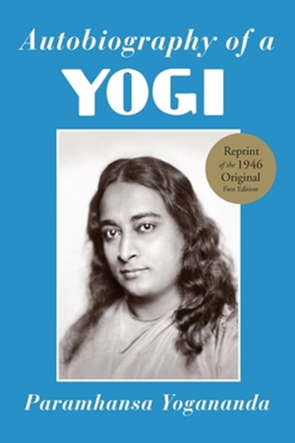 Autobiography of a Yogi, Paramhansa Yogananda - Paperback - 9781565891081
