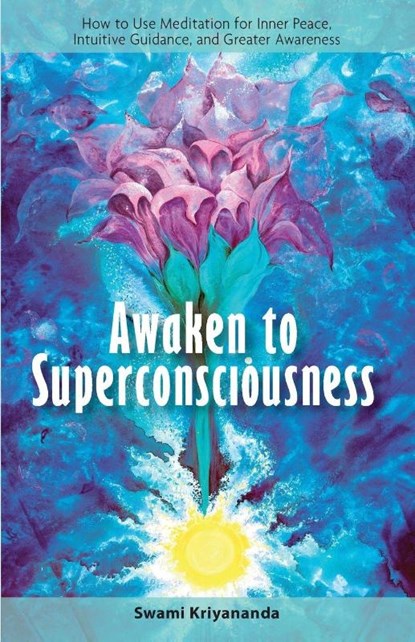 Awaken to Superconsciousness, Swami Kriyananda - Paperback - 9781565892286