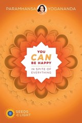 You Can Be Happy In Spite of Everything - Yogananda - 9781565892507
