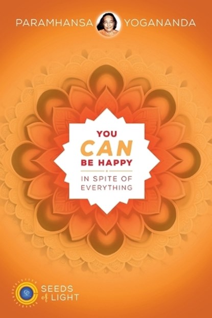 You Can Be Happy In Spite of Everything, Yogananda - Paperback - 9781565892507