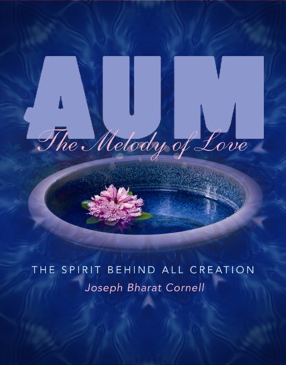 Aum: the Melody of Love, Joseph (Joseph Cornell) Cornell - Paperback - 9781565892545
