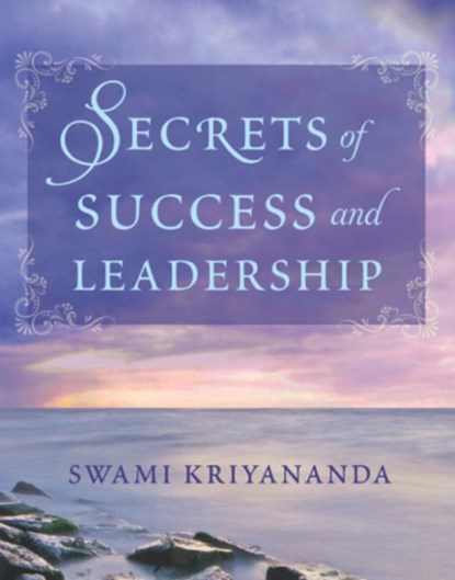 Secrets of Success and Leadership, Swami (Swami Kriyananda) Kriyananda - Paperback - 9781565893122