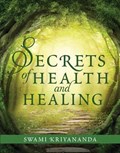 Secrets of Health and Healing | Swami (swami Kriyananda) Kriyananda | 