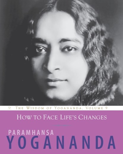 How to Face Life's Changes, Paramahansa (Paramahansa Yogananda) Yogananda - Paperback - 9781565893405