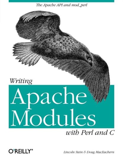 Writing Apache Modules with Perl and C, Doug MacEachern - Paperback - 9781565925670