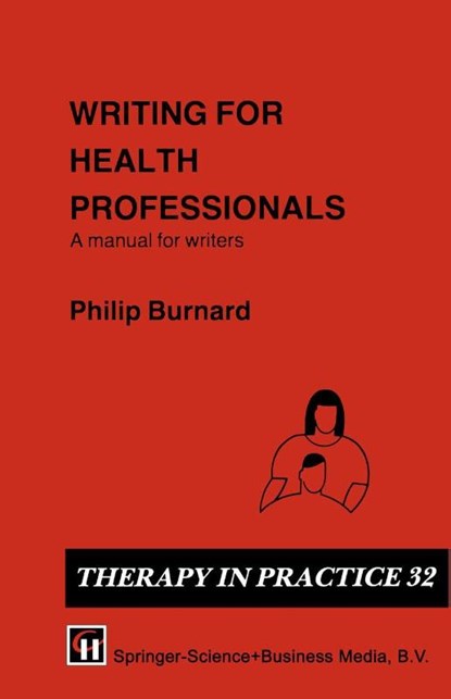 Writing for Health Professionals, Philip Burnard - Paperback - 9781565930742