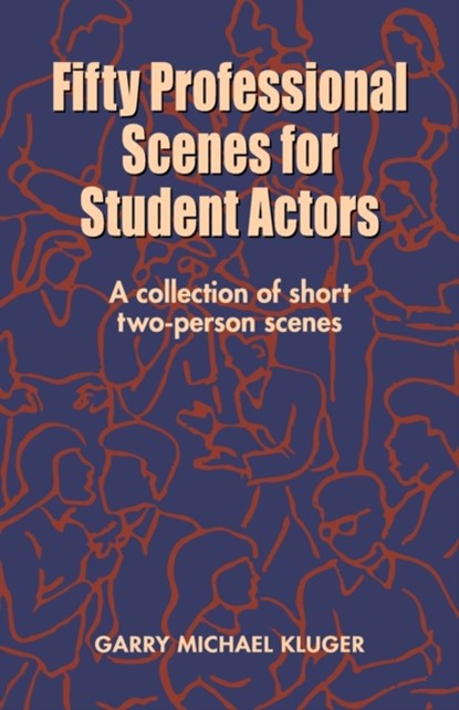 Fifty Professional Scenes for Student Actors, Garry Michael Kluger - Paperback - 9781566080354