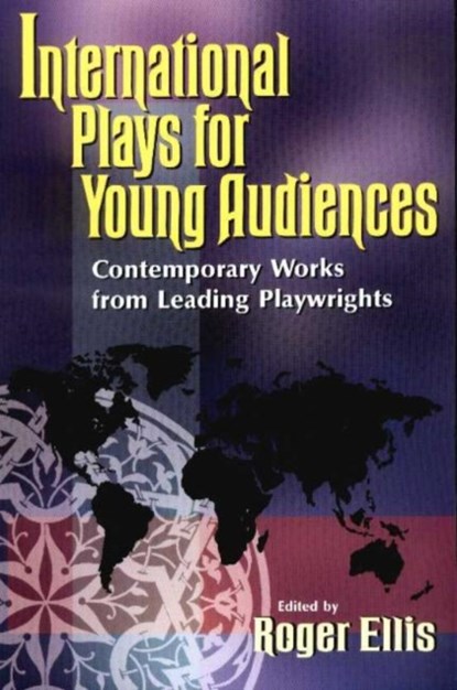 International Plays for Young Audiences, Roger Ellis - Paperback - 9781566080651