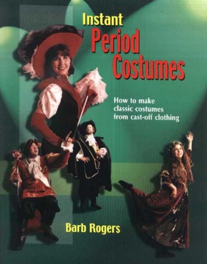 Instant Period Costumes, Barb Rogers - Paperback - 9781566080705