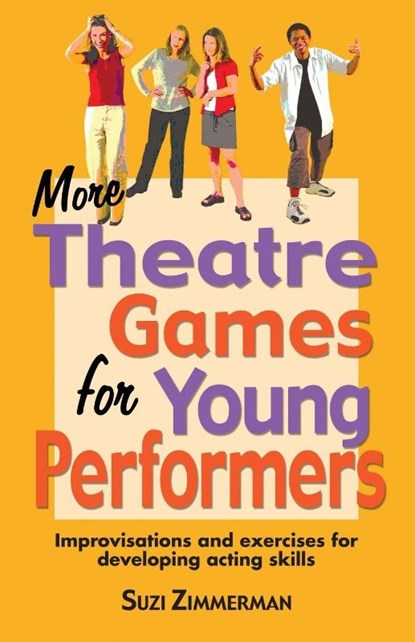 More Theatre Games for Young Performers, Suzi Zimmerman - Paperback - 9781566080965