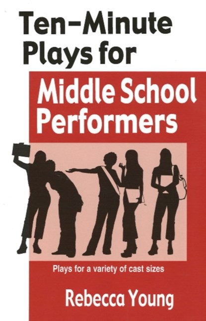 Ten-Minute Plays for Middle School Performers, Rebecca Young - Paperback - 9781566081580