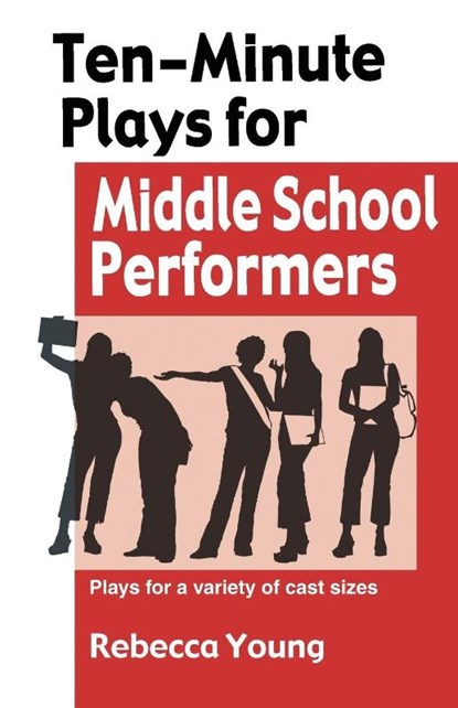 Ten-Minute Plays for Middle School Performers, Rebecca Young - Paperback - 9781566081580