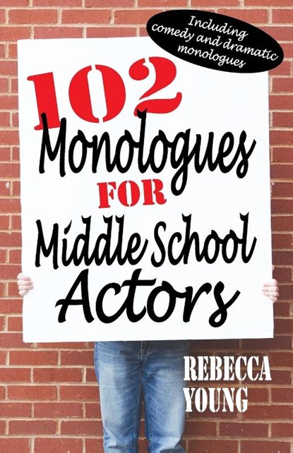 102 Monologues for Middle School Actors, Rebecca Young - Paperback - 9781566081849