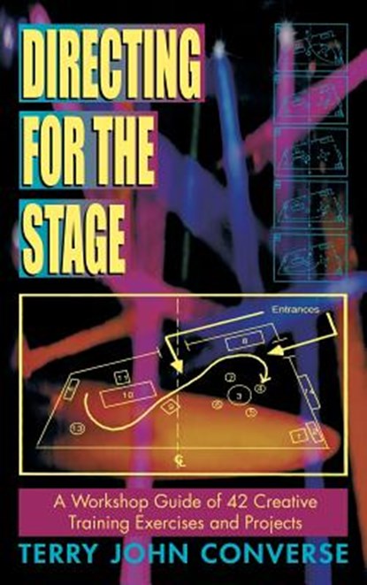 Directing for the Stage a Workshop Guide of Creative Exercises and Projects, Terry John Converse - Gebonden - 9781566082198
