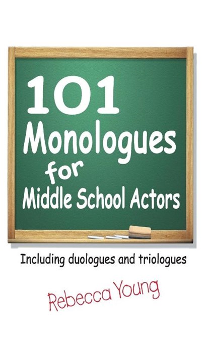 101 Monologues for Middle School Actors, Rebecca Young - Gebonden - 9781566082365
