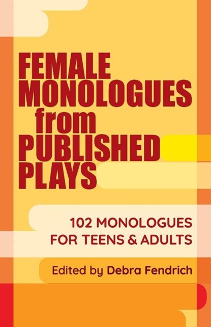 Female Monologues from Published Plays, Debra Fendrich - Paperback - 9781566082716