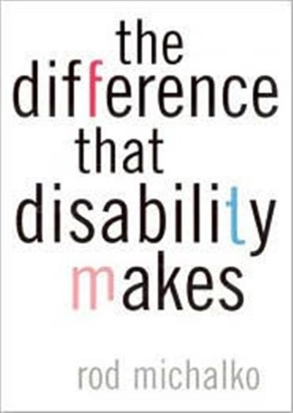 The Difference That Disability Makes, Rod Michalko - Paperback - 9781566399340