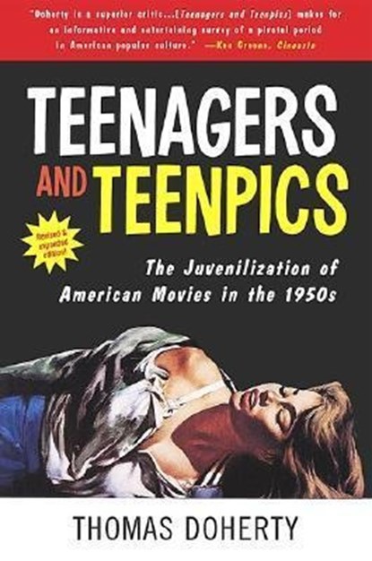 Teenagers and Teenpics, Thomas Doherty - Paperback - 9781566399463