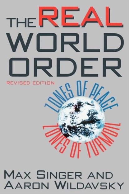 The Real World Order, Max Singer ; Aaron Wildavsky - Paperback - 9781566430319