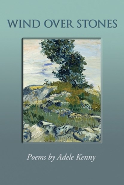 Wind Over Stones: Poems By Adele Kenny, Adele Kenny - Paperback - 9781566494052